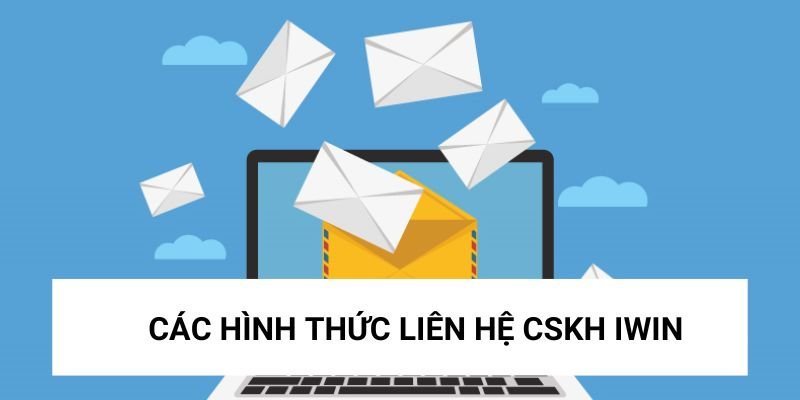 Các hình thức liên hệ CSKH iWIN